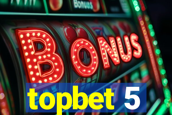 topbet 5